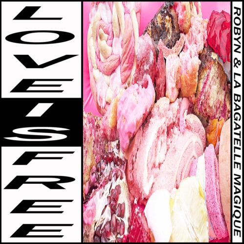 robyn-la-bagatelle-love-is-free-album
